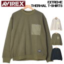 AVIREX アビレックス エクストリーム サーマル Tシャツ 裏起毛 シャギー 長袖Tシャツ カットソー ポケット付き ミリタリー メンズ 783-3230063