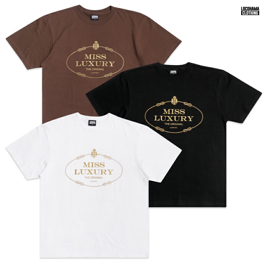 【送料無料】LOCOHAMA CLOTHING MISS LUXURY Tシャツ【WHITE/BLACK/BROWN】 M・L・XL・2XL LOCOHAMA CLOTHING DJ PMX DS455 通販 メンズ 大きいサイズ Tシャツ 半袖 ショートスリーブ 