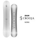 CROOJA クロージャ WORM 23-24 メンズ レディース スノーボード スノボ 板 ダブルキャンバー ツイン グラトリ