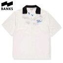 BANKS バンクス NEW COAST SS - OFF WHITE メンズ シャツ 半袖 ボーリングシャツ