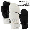 【22 OFF】BURTON バートン Women’s Profile Under Mittens 23-24 メンズ スノーボード スキー グローブ ミトン