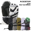 【22 OFF】 BURTON バートン Kids 039 Vent Mittens 23-24 キッズ スノーボード スキー グローブ ミトン