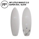 【10%OFF】MF LITTLE MARLEY 2.0 - SUPER EVA / SLATE サーフボード ソフトボード サーフィン フィン付属