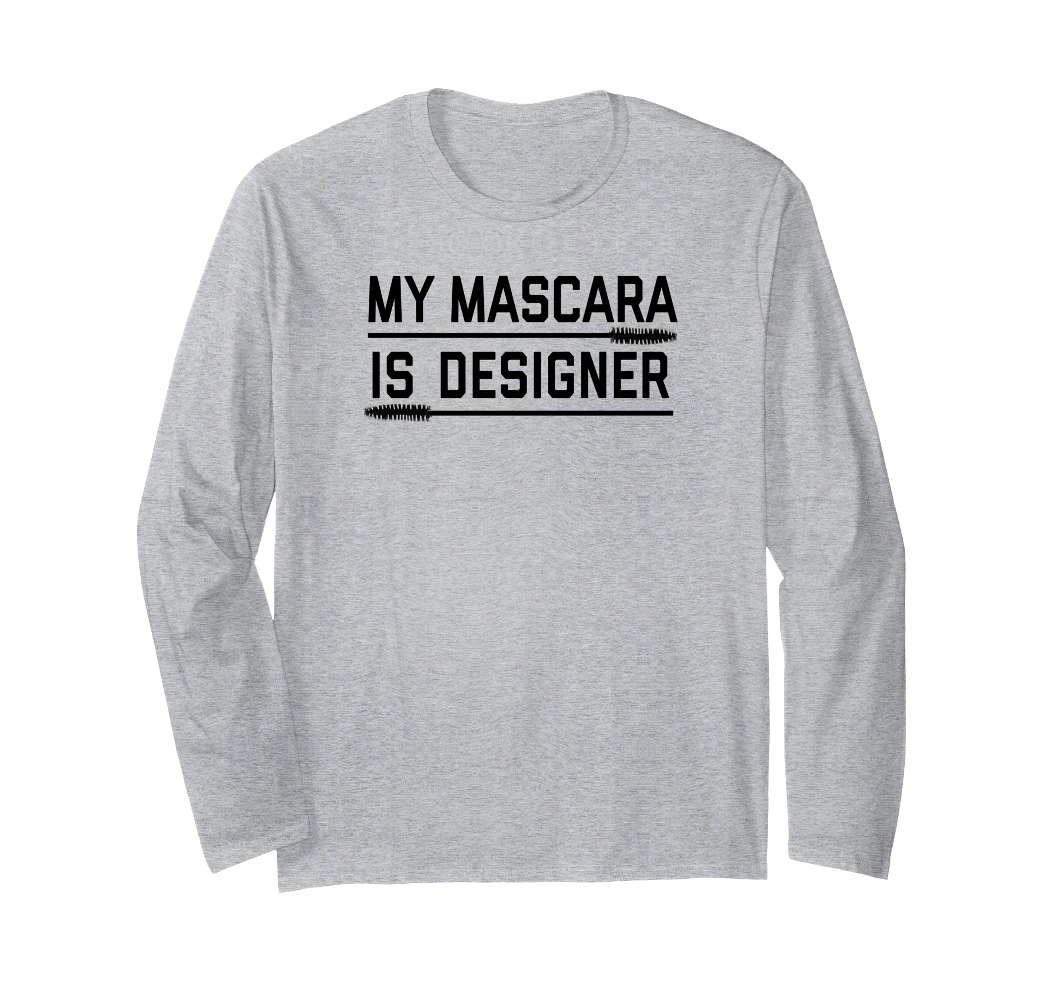 Trendy My Mascara Is Designer Bold Text 長袖Tシャツ