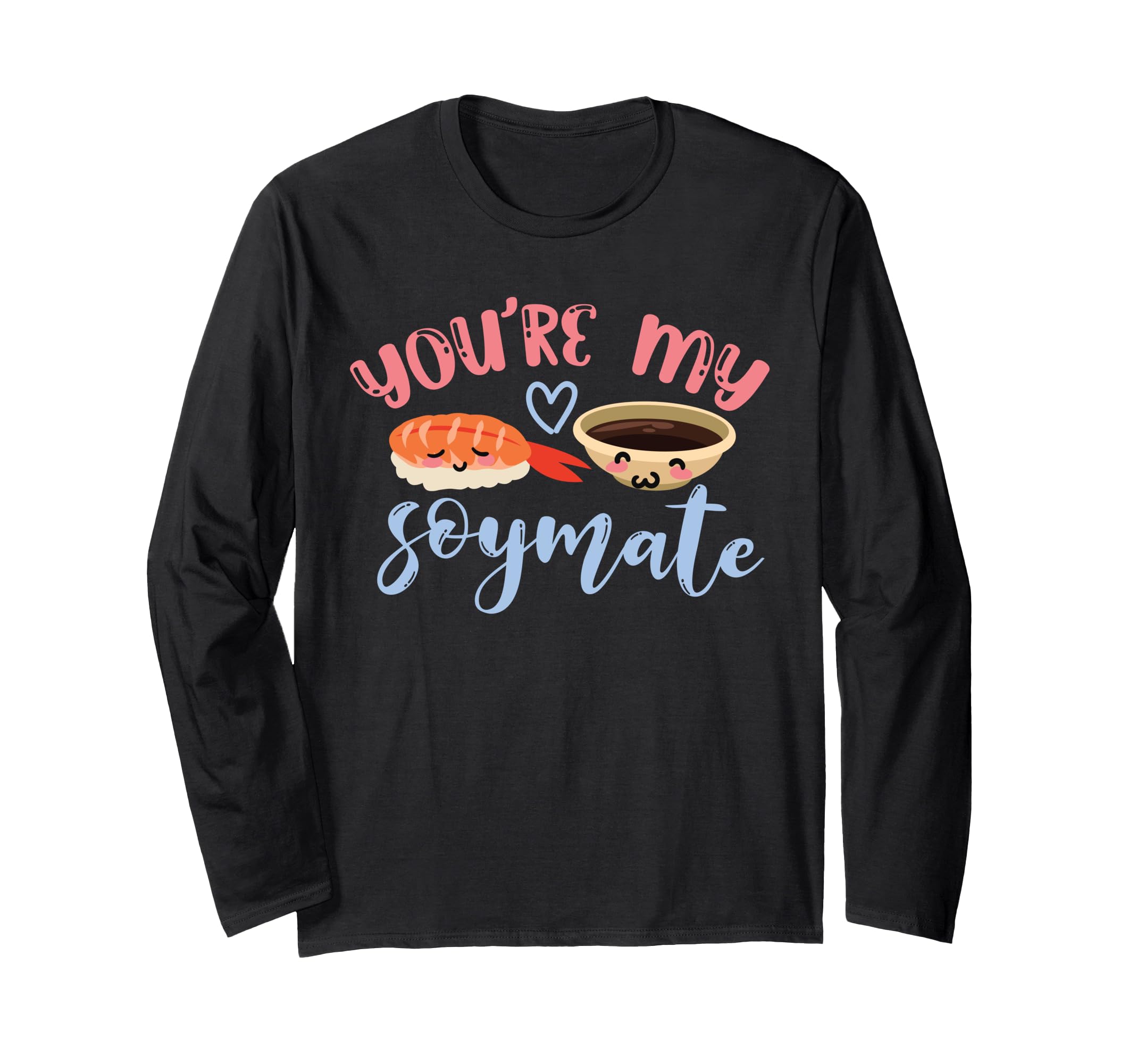 You're My Soymate 寿司と醤油のデザイン。 長袖Tシャツ
