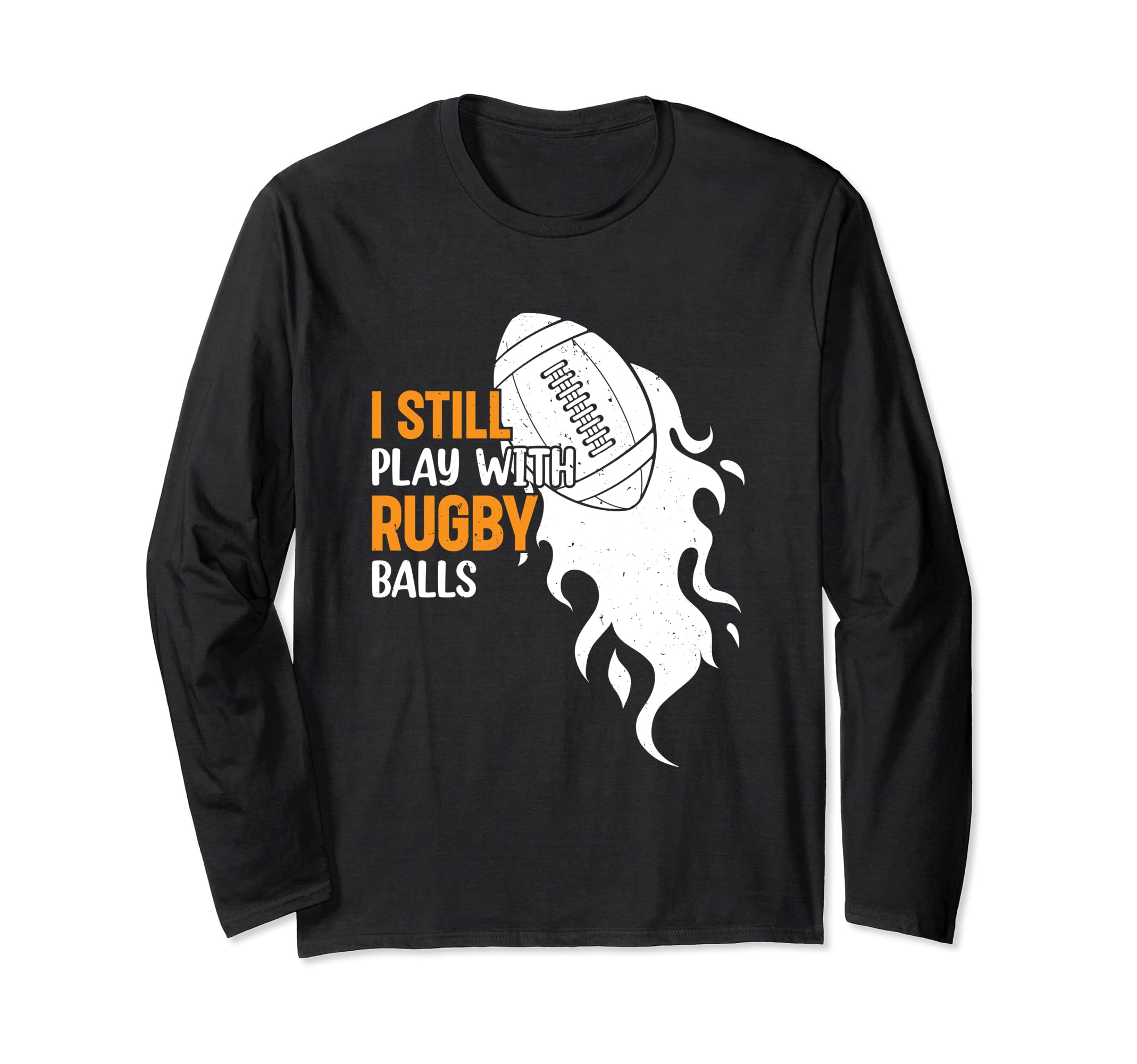 I still play with rugby balls - ラグビーゲーム ラグビー愛好家 長袖Tシャツ