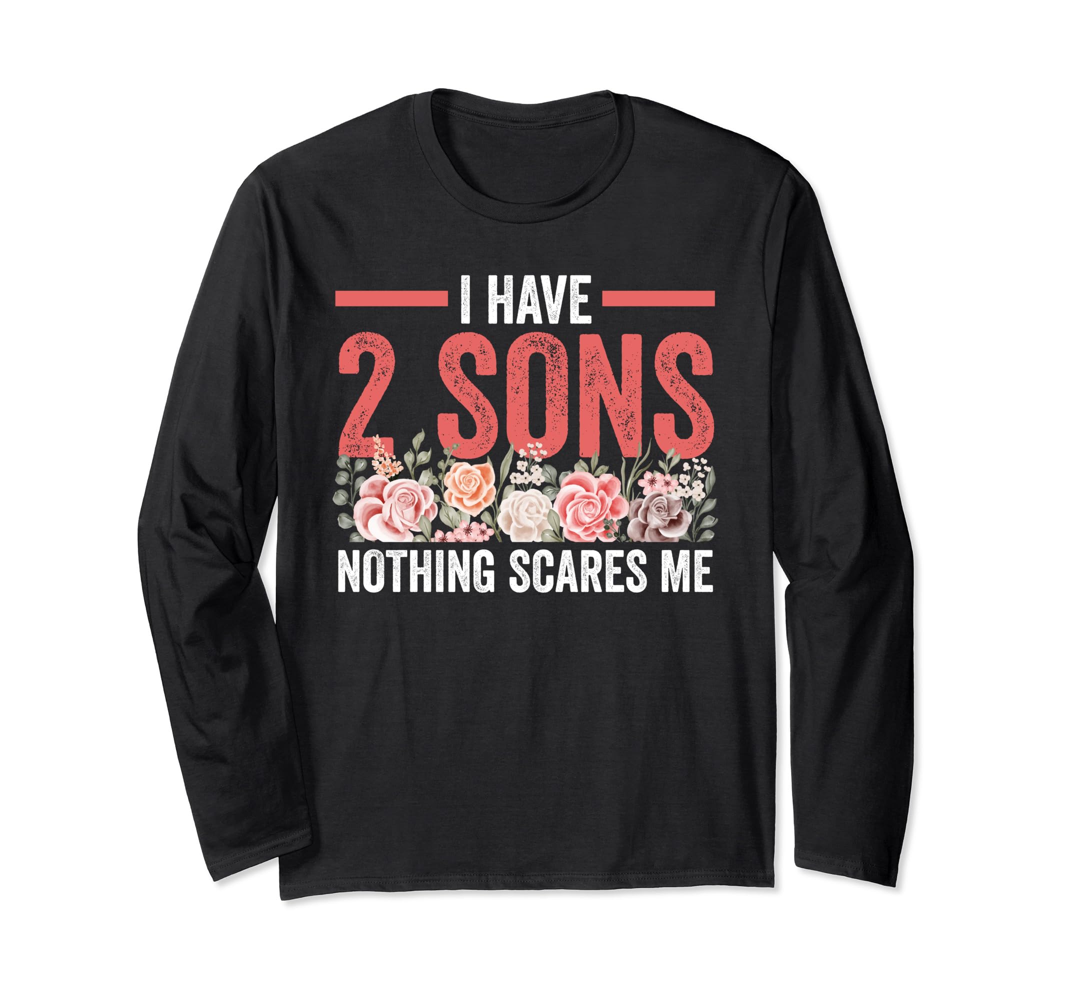 私には2人の息子がいます何も怖くないお母さん 長袖Tシャツ