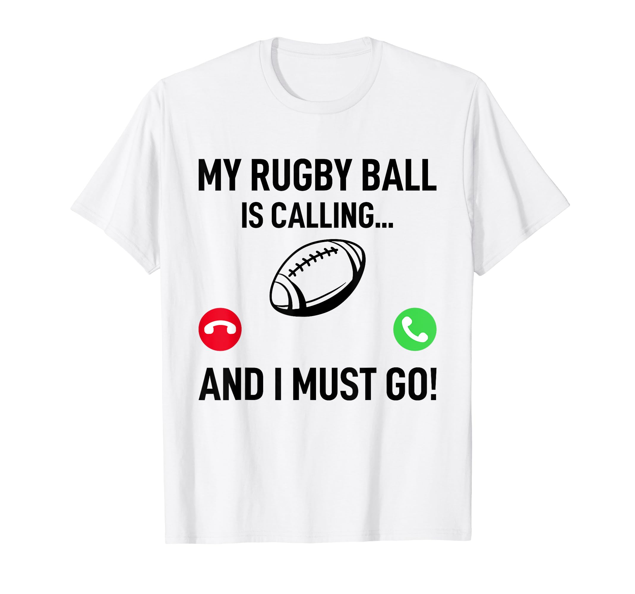 My Rugby ball is calling...And i must go - Rugby Quotes Tシャツ
