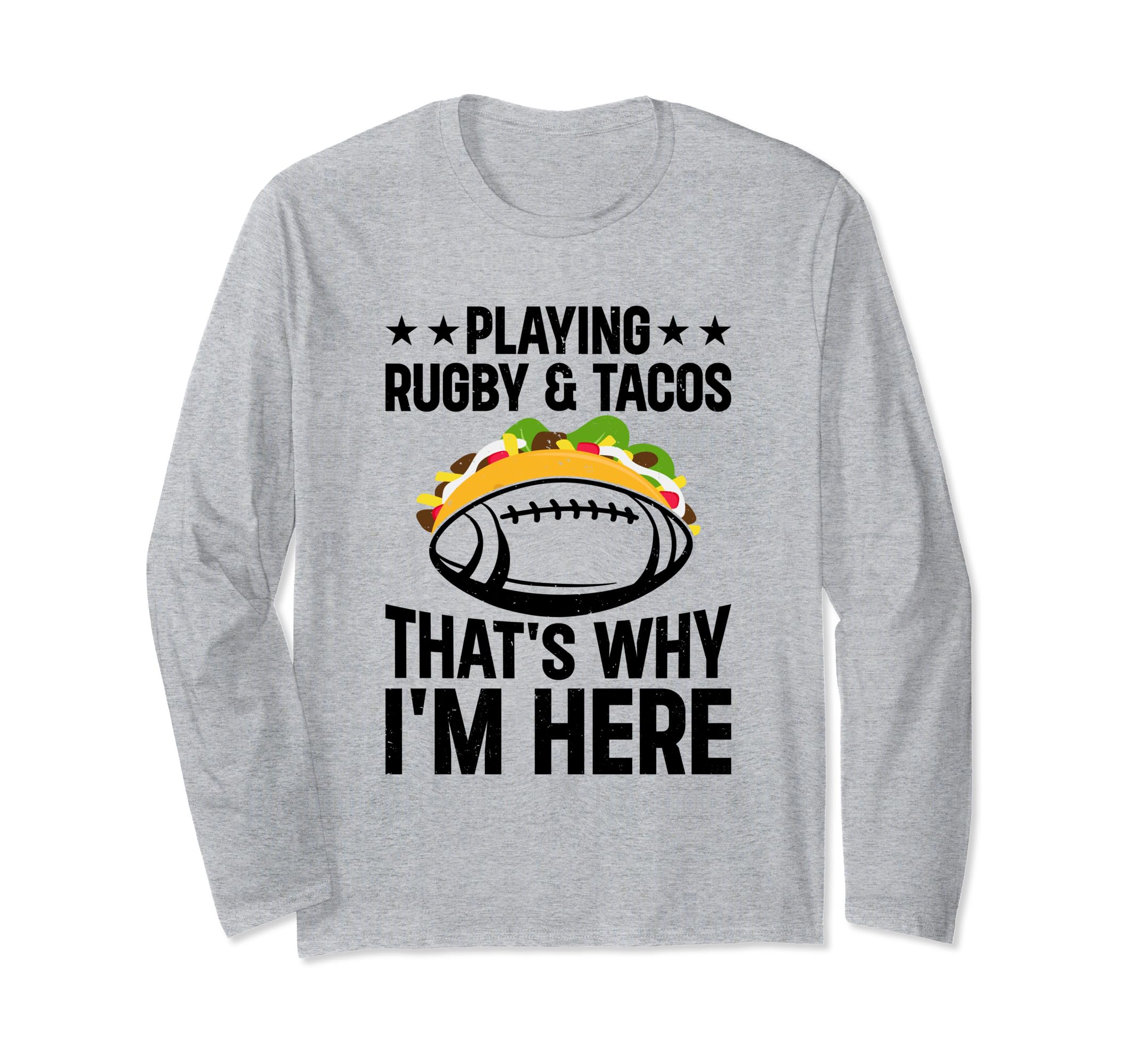 Play Rugby & Tacos That's why i'm here - ラグビー 長袖Tシャツ