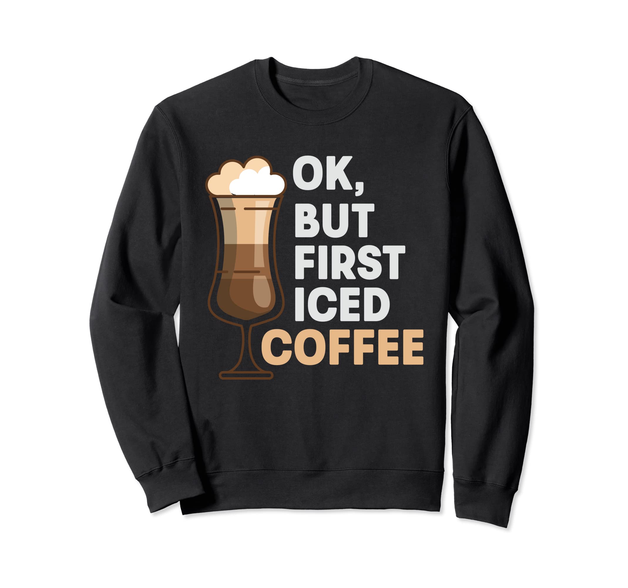 Ok But First アイスコーヒー カフェイン 面白いアイスコーヒー愛好家 トレーナー