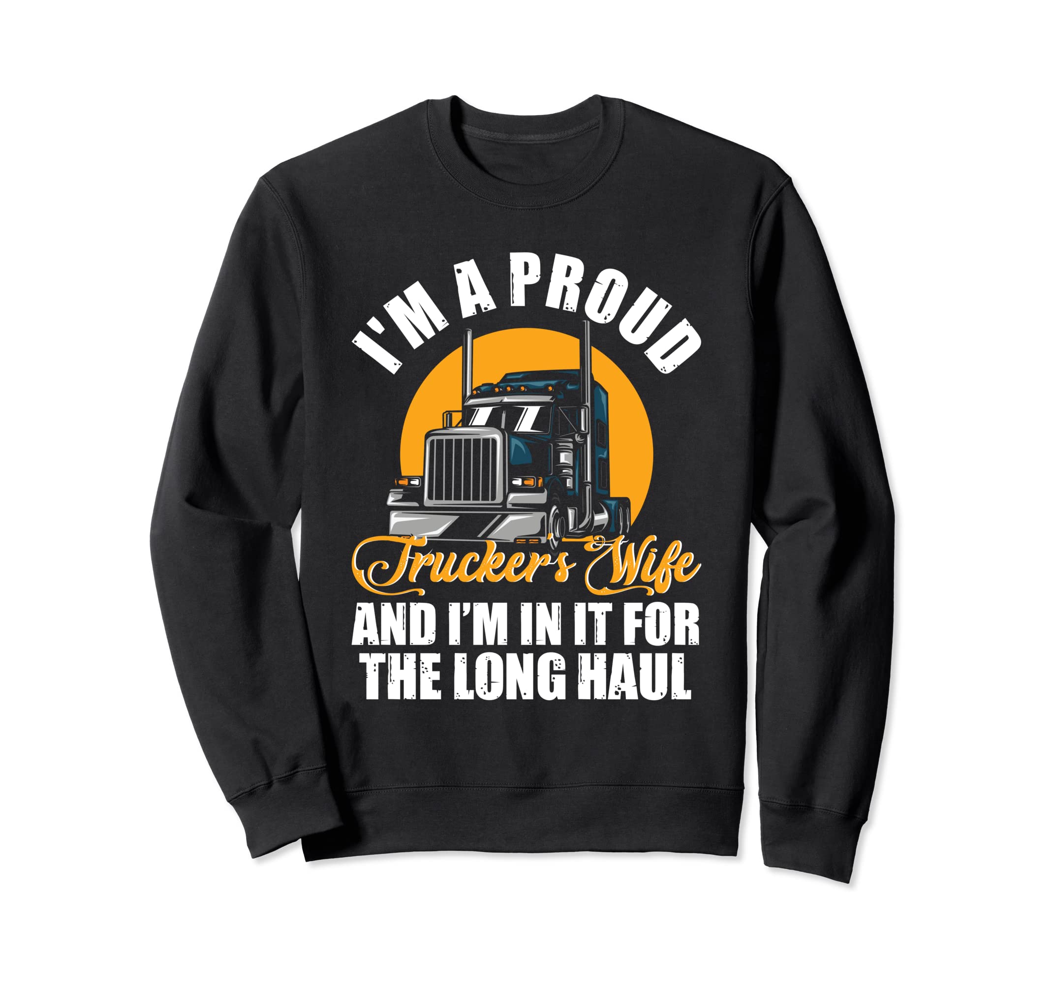 I'm A Proud Trucker's Wife Funny Truck Driver Wife トレーナー