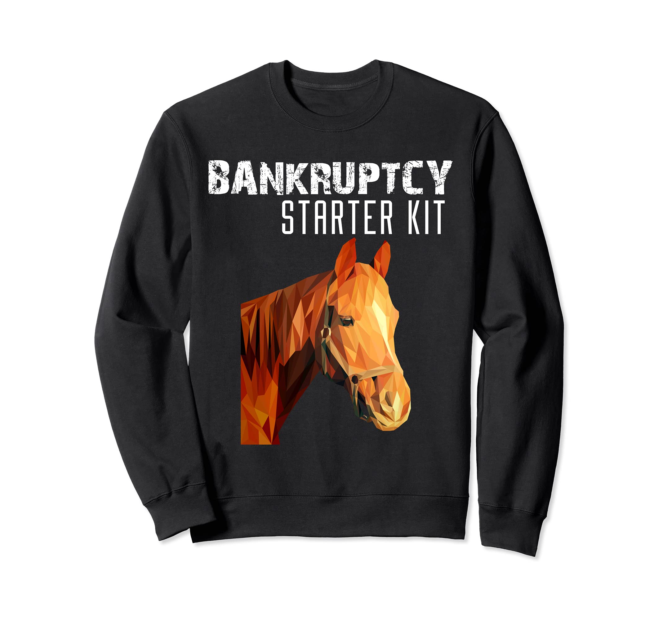 Funny Horse Gifts Bankruptcy スターターキット トレーナー