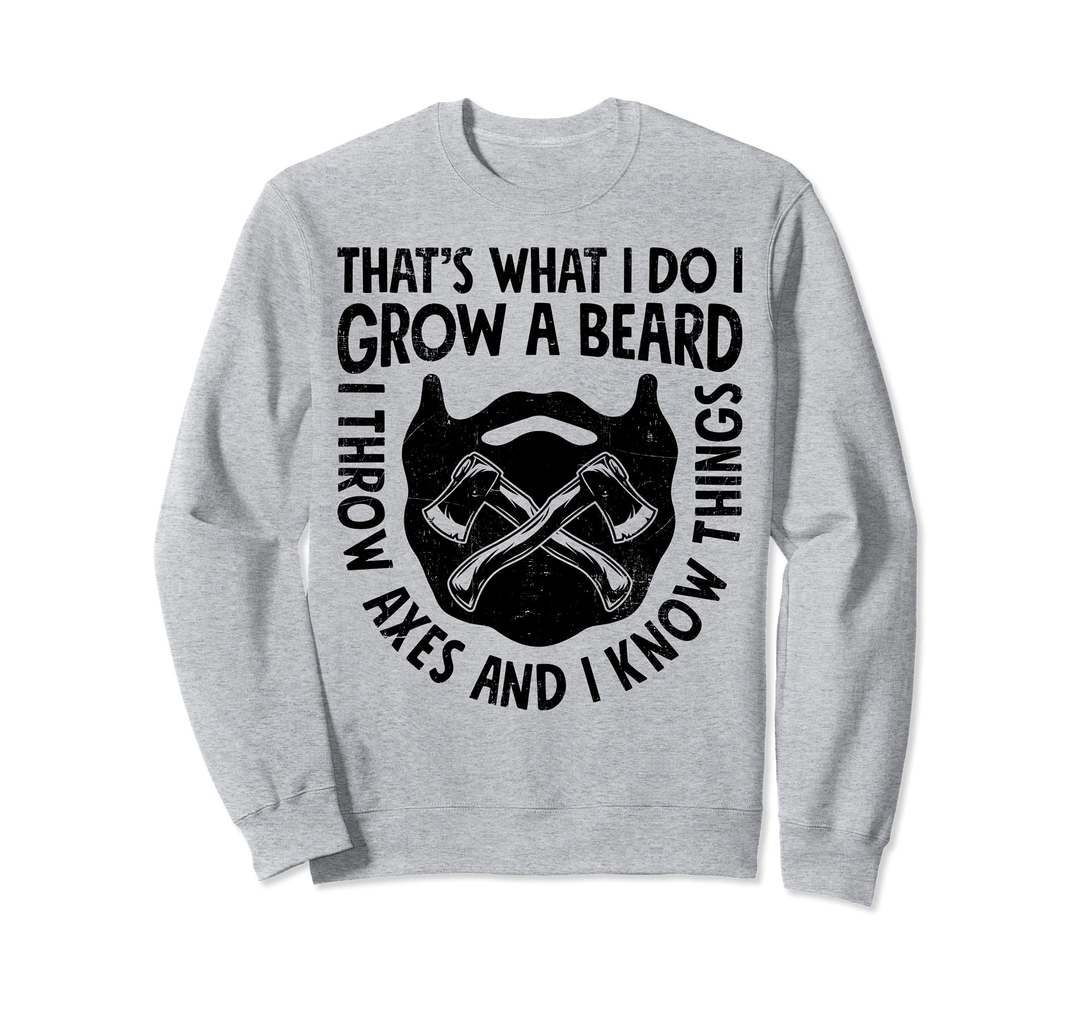 Axe Throwing That's What I Do I Grow A Beard Hatchet Thrower トレーナー
