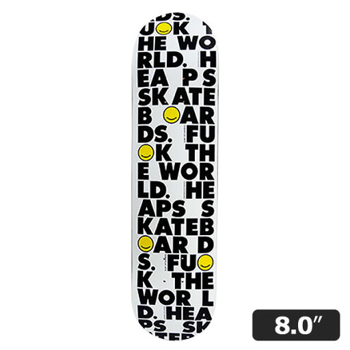 【HEAPS】 FXCK THE WORLD DECK 8.0インチ ヒープス スケートボード スケボー デッキ SKATEBOARD DECK 【HEAPS】 FXCK THE WORLD DECK 8.0インチ ヒープス スケートボード スケボー デッキ SKATEBOARD DECK