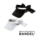 【レビュー特典】BANDEL バンデル ゴルフウェア サンバイザー SUN VISOR WITH RIBBON BGI-3SRSVウーマン レディース 女性 帽子 日除け 刺繍 ロゴ リボン モノトーン GOLF ゴルフ