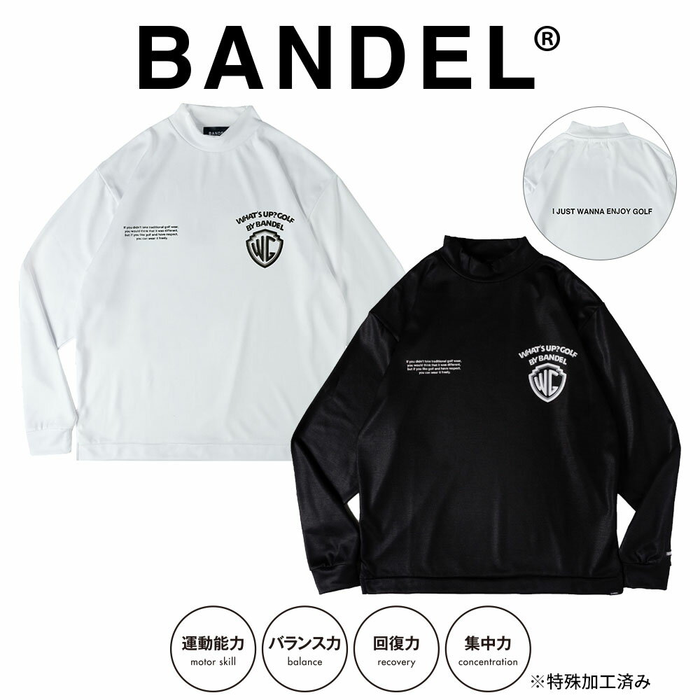 【マラソン10％割】【着後レビューでBANDELグッズ！】BANDEL バンデル ロンT モックネック WG L/S MOC TEE BG-WGML001 ブラックxホワイト ホワイトxブラックトップス ゴルフ GOLF 長袖 ロゴ メンズ 男性 吸水 速乾 透け防止 UVカット 抗菌