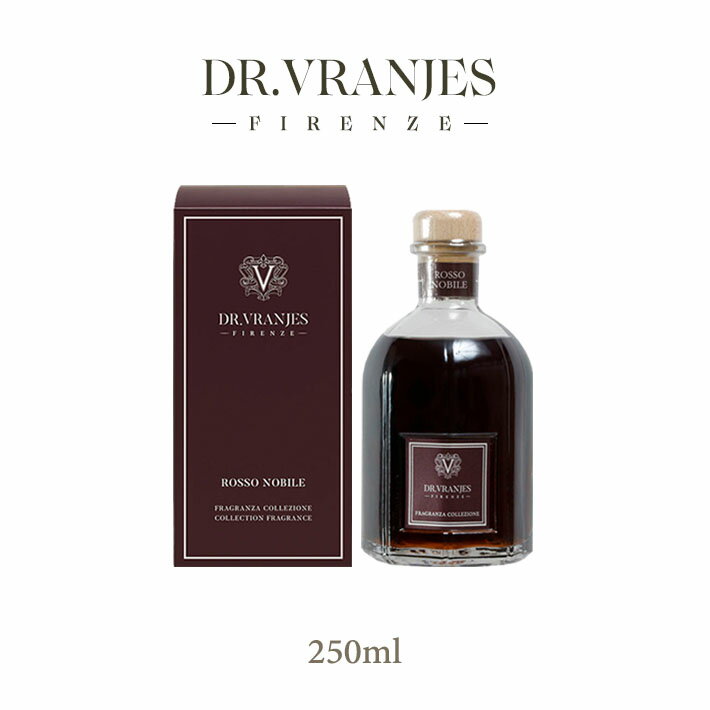 ドットール・ヴラニエス Dr. Vranjes リードディフューザー ロッソ ノービレ 250ml本体 ROSSO NOBILE COLLECTION HOME FRAGRANCE 芳香剤 アロマ 香り ルームフレグランス ラグジュアリー スト…