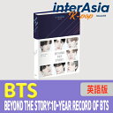 ★07月20日発売★英語版★ BTS - BEYOND THE STORY:10-YEAR RECORD OF BTS バンタン ばんたん 防弾少年団 公式グッズ BIGHIT MUSIC HYBE kpop 韓国盤 韓国直送 送料無料 BTS - BEYOND THE STORY:10-YEAR RECORD OF BTS (英語版) ※ 英語版には特典があるかどうかはまだ決まっておりません。　 決まり次第修正いたします。※ 製作側の都合により発売日、商品構成、イメージが変更する場合がございます。※ 印刷工程で起こりえる小さな点、傷、汚れなどでは交換返品要請はできかねますので、ご了承くださいませ。※ パッケージは商品本体を保護するためのものであり、流通過程において生じる細かな傷や汚れ、スレ等での返品・交換はできかねますので、ご了承くださいませ。※ 破損or構成品の一部漏れのお問い合わせ時には必ず開封動画が必要です。無い場合は確認が取れませんので、交換返品要請はできかねますので、ご了承くださいませ。 2