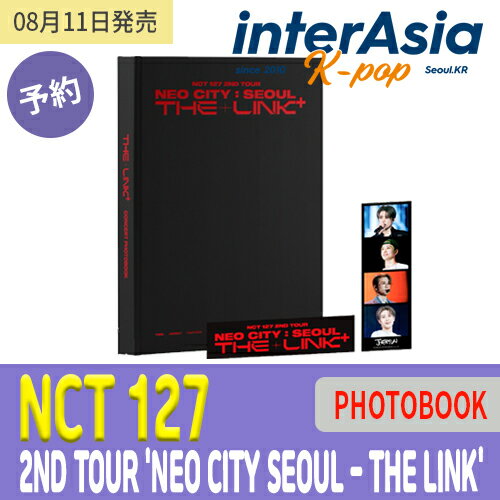 NCT 127 2ND TOUR​ NEO CITY SEOUL - THE LINK CONCERT PHOTO BOOK エヌシーティー イチニナナ イリチル フォトブック 写真集 公式グッズ SMエンターテインメント kpop 韓国盤 送料無料