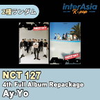 NCT 127 - 4th Full Album Repackage 「Ay-Yo」 エヌシーティー・イチニナナ イリチル シズニ SMエンターテインメント kpop 韓国盤 送料無料