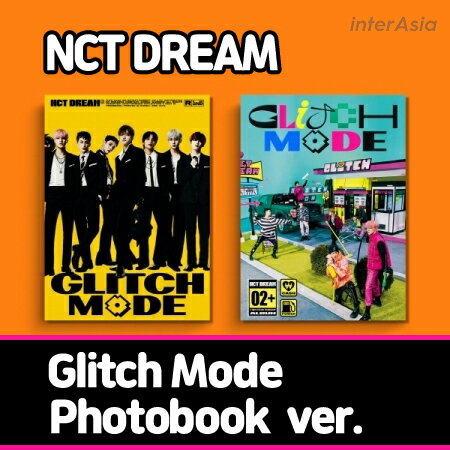 楽天InterAsia★ランダム★ NCT DREAM - 2nd Album 「Glitch Mode」 Photobook ver. 正規2集 エヌシーティードリーム アルバム kpop cd 韓国盤 送料無料