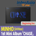 MINHO - 1st Mini Album 「CHASE」 Beginning Ver. ミンホ ミノ チェ ミンホ Choi Min-ho 崔豪 SHINee シャイニー SMエンターテインメント kpop 韓国盤 送料無料