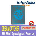 DREAMCATCHER - 8th Mini Album 「Apocalypse : From us」 Platform ver. ドリームキャッチャー ドゥケ 一 kpop 韓国盤 送料無料