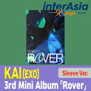 KAI - 3rd Mini Album 「Rover」 Sleeve ver. EXO エクソ カイ キムジョンイン Kim Jongin SMエンターテインメント kpop 韓国盤 海外直送 送料無料