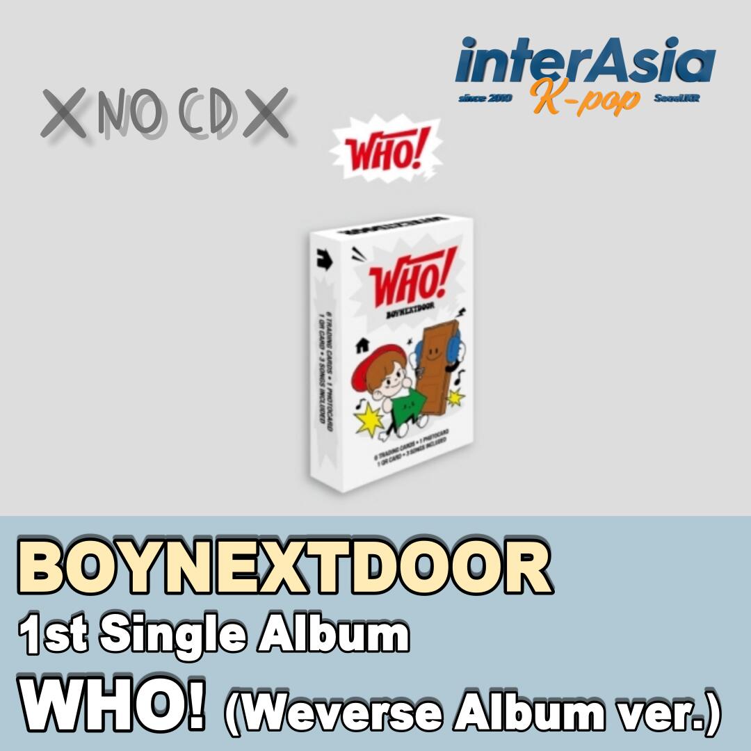 BOYNEXTDOOR - 1st Single 「WHO 」 Weverse Albums ver. ボーイネクストドア ソンホ リウ ジェヒョン テサン イハン ウンハク Block B ジコ KOZエンターテイメント HYBE kpop 韓国盤 韓国直送 送料無料