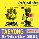 TAEYONG - The First Mini Album 「SHALALA」 Archive ver. テヨン Lee Taeyong NCT NCT127 エヌシーティー SMエンターテインメント kpop 韓国盤 韓国直送 送料無料