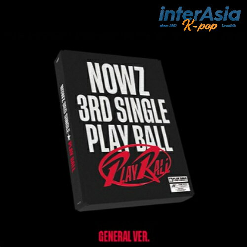 NOWZ - 3rd Single 「Play Ball」 (GENERAL VER.) ナウズ NOWADAYS ナウアデイズ ヒョンビン ユン ヨンウ ジンヒョク シユン CUBEエンターテインメント KPOP 韓国盤 無料配送