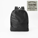 TO&FRO BACKPACK -シンレザー- バックパック 旅行 トラベルグッズ 収納 リュック【代引き可能】