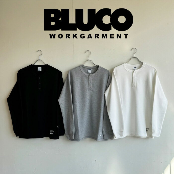 BLUCO (ブルコ)HENRY NECK THERMAL SHIRT【サーマルシャツ ヘンリーネック】【155-12-020】【2025 LATE SUMMER FALL COLLECTION】【お取り寄せ キャンセル不可】