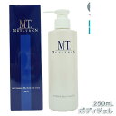 MTメタトロン MT DMAEボディクリエイト・ジェル 250mL ボディケア 大人肌用 高保湿・ハリ感アップ ボディジェル MTメタトロン DMAEボディケア...