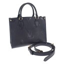 【中古】【Sランク】ルイヴィトン LOUIS VUITTON オンザゴーPM M45653 2WAYバッグ ショルダーバッグ アンプラント ノワール レディース...