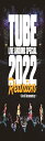 TUBE LIVE AROUND SPECIAL 2022 Reunion 〜Live&Documentary〜 (Blu-ray) (特典なし)