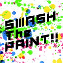 SMASH The PAINT!! 初回生産限定盤