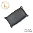 レザー 小物入れ BELIEVEINMIRACLE ビリーブインミラクル 【 LEATHER TRAY (BLACK) レザートレイ ブラック 】[ 正規品 ] 牛革 キャッシュトレイ アクセサリー小物置き カスタム 名入れ 文字入れ 刻印 開店祝い カスタム ギフト プレゼント 人気 ブランド おしゃれ