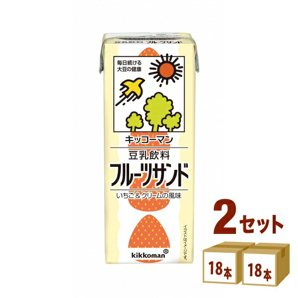 キッコーマンソイ 豆乳飲料 フルーツサンド パック いちご クリーム 200ml×18本×2ケース (36本)【送料無料※一部地域は除く】