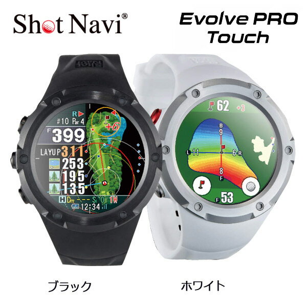 【23年モデル】ショットナビ エボルブプロタッチ 腕時計型 GPSゴルフナビ Evolve PRO Touch