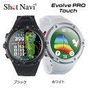 ショットナビ エボルブプロタッチ 腕時計型 GPSゴルフナビ Evolve PRO Touch