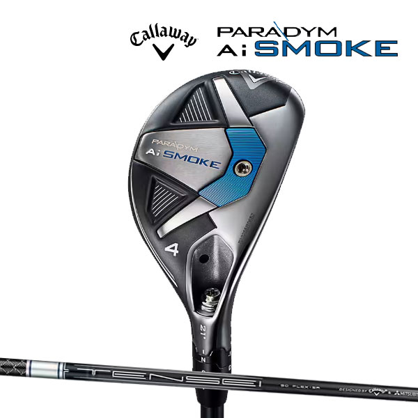 大特価 キャロウェイ パラダイム エーアイスモーク ユーティリティ[テンセイ50 for Callaway]オリジナルカーボンシャフト PARADYM Ai SMOKE