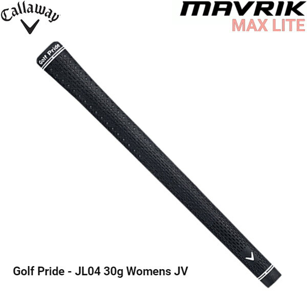 【純正グリップ】【レディース】【20年モデル】キャロウェイ MAVRIK MAX LITE Women's 専用グリップ [Callaway JL 05 LDY JV ブラック] 約30g,口径59 (5719070) BL無し マーベリック 1