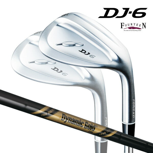  フォーティーン DJ-6 ウェッジ  スチールシャフト FOURTEEN WEDGE Dynamic gold