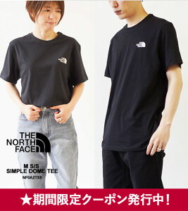 ★限定クーポン発行中！ザ・ノースフェイス Tシャツ THE NORTH FACE ワンポイントロゴ 半袖 カットソー M S/S SIMPLE DOME TEE ロゴT レディース メンズ (NF0A2TX5) ノースフェイスレディース 【ネコポス対象商品】