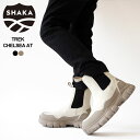 最大3000円クーポンプレゼント！ シャカ サイドゴア ブーツ レディース メンズ SHAKA TREK CHELSEA AT トレック チェルシーブーツ SK-201 ショートブーツ アウトドア シューズ 撥水 軽量 靴 ≪★返品交換対象外≫