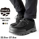 【30%OFF】 シャカ チロリアンシューズ スニーカー メンズ レディース SHAKA TRAIL TYROL MOC EX トレイル チロル モック SK-254 モカシン シューズ 靴 軽量 撥水 【2023AW 新作】