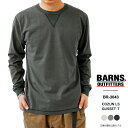 最大3000円クーポンプレゼント！ バーンズ アウトフィッターズ Tシャツ メンズ Barns Outfitters COZUN LS GUSSET-T BR-3043 ヘビーウェイト 両Vガゼット 長袖 クルーネック スウェットシャツ 小寸編み