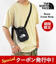 10%OFFクーポンプレゼント！ ノースフェイス ショルダーバッグ メンズ レディース THE NORTH FACE Bozer Cross Body ボザー クロスボディ NF0A52RY NN2PN71A ボディバッグ スマホショルダー ポーチ ミニバッグ