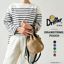 10 OFFクーポン発行中！ Drifter ドリフター ショルダーバッグ 巾着 ポーチ 2Way ミニ ショルダー バケットバッグ ミニバッグ 斜めがけ メンズ レディース ドローストリングポーチ DRAWSTRING POUCH (DFV1200) 【ゆうパケット対象】